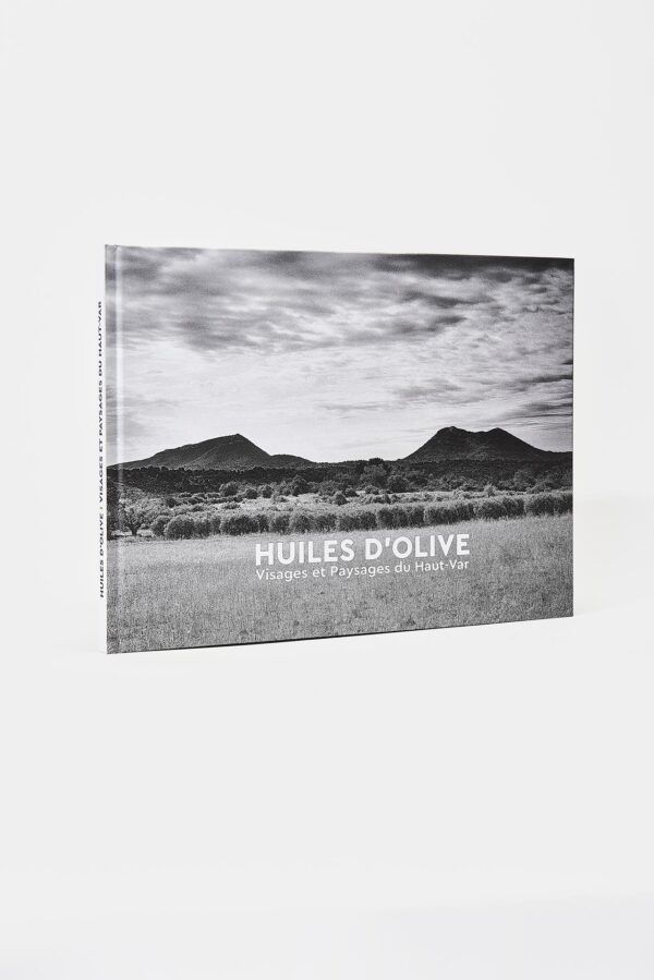 Huiles d’olives, visages et paysages du Haut var 